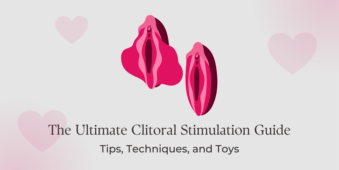 The Ultimate Clitoral Stimulation Guide: Tips, Techniques, and Toys