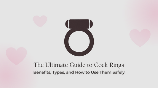 The Ultimate Guide to Cock Rings: Benefits, Types, and How to Use Them Safely