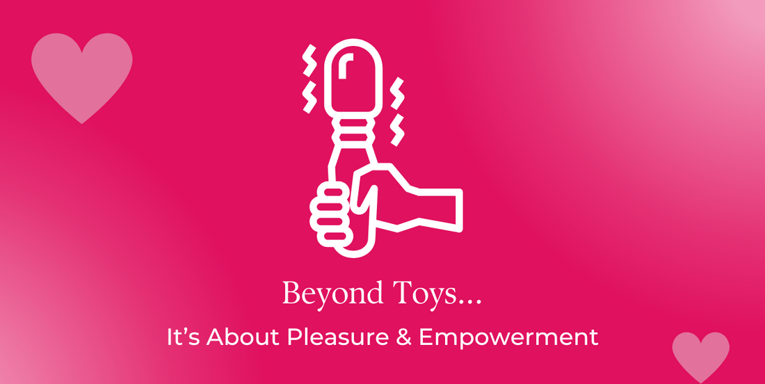 Why We Do This – Empowering Pleasure Beyond Just Selling Toys