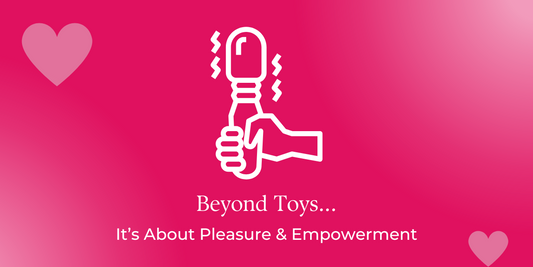Why We Do This – Empowering Pleasure Beyond Just Selling Toys