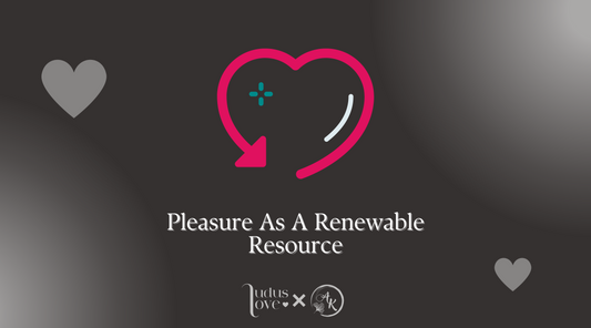 Pleasure As A Renewable Resource