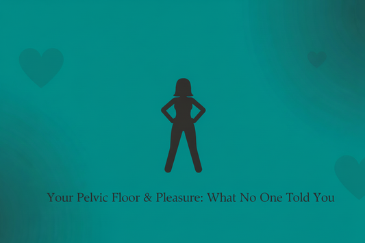 Pelvic floor and pleasure guide - empowering all bodies to explore sexual wellness with confidence